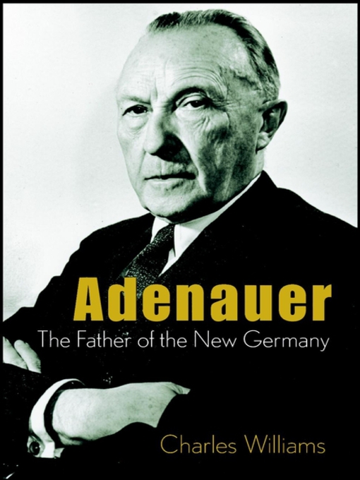 Title details for Adenauer by Charles Williams - Available